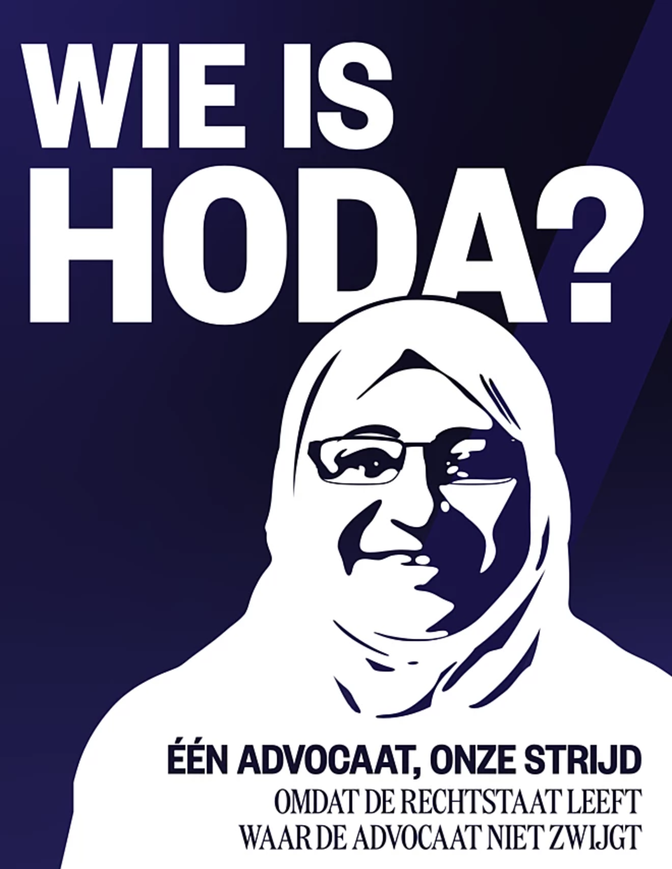 OVB Campagnebeeld : Wie is Hoda? Eén advocaat, onze strijd. Omdat de rechtstaat leeft waar de advocaat niet zwijgt.